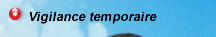 Vigilance temporaire